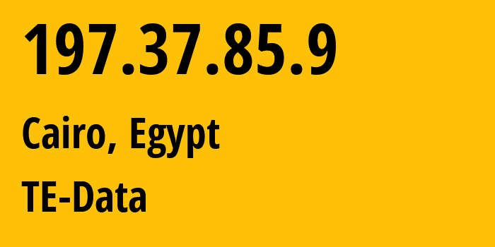 IP address 197.37.85.9 (Cairo, Cairo Governorate, Egypt) get location, coordinates on map, ISP provider AS8452 TE-Data // who is provider of ip address 197.37.85.9, whose IP address