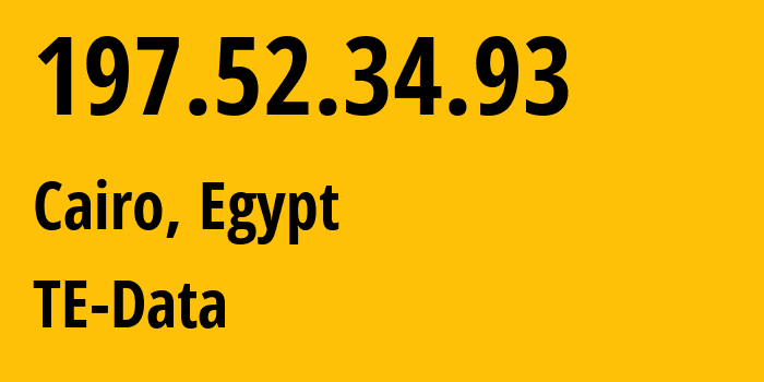 IP-адрес 197.52.34.93 (Каир, Каир, Египет) определить местоположение, координаты на карте, ISP провайдер AS8452 TE-Data // кто провайдер айпи-адреса 197.52.34.93