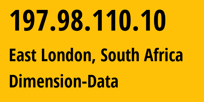 IP address 197.98.110.10 (East London, Eastern Cape, South Africa) get location, coordinates on map, ISP provider AS3741 Dimension-Data // who is provider of ip address 197.98.110.10, whose IP address