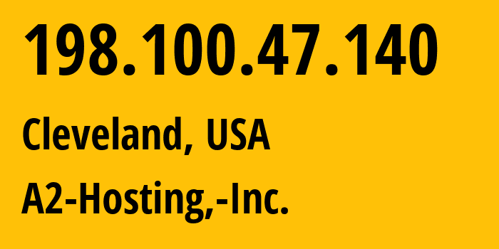 IP address 198.100.47.140 (Cleveland, Ohio, USA) get location, coordinates on map, ISP provider AS55293 A2-Hosting,-Inc. // who is provider of ip address 198.100.47.140, whose IP address