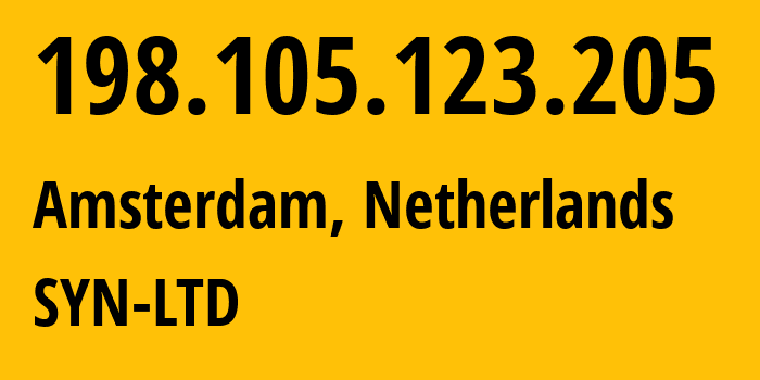 IP address 198.105.123.205 (Meppel, Drenthe, Netherlands) get location, coordinates on map, ISP provider AS44477 Stark-Industries-Solutions-LTD // who is provider of ip address 198.105.123.205, whose IP address