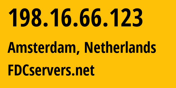 IP-адрес 198.16.66.123 (Амстердам, Северная Голландия, Нидерланды) определить местоположение, координаты на карте, ISP провайдер AS174 FDCservers.net // кто провайдер айпи-адреса 198.16.66.123