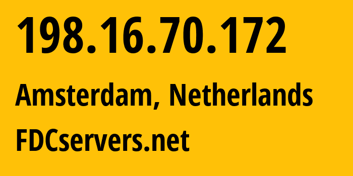 IP address 198.16.70.172 get location, coordinates on map, ISP provider AS174 FDCservers.net // who is provider of ip address 198.16.70.172, whose IP address