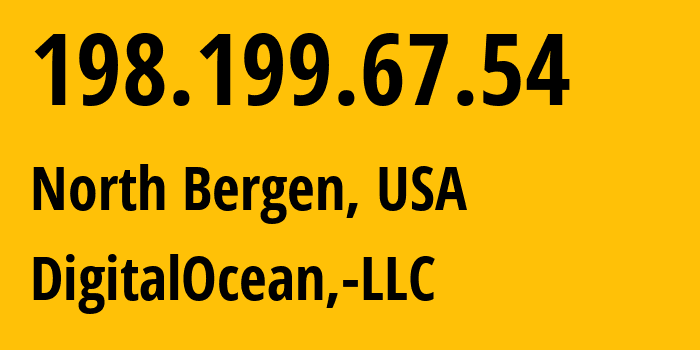 IP address 198.199.67.54 (North Bergen, New Jersey, USA) get location, coordinates on map, ISP provider AS14061 DigitalOcean,-LLC // who is provider of ip address 198.199.67.54, whose IP address