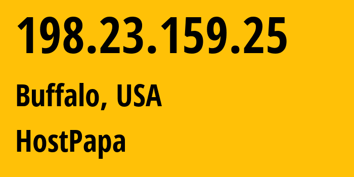 IP address 198.23.159.25 (Buffalo, New York, USA) get location, coordinates on map, ISP provider AS36352 HostPapa // who is provider of ip address 198.23.159.25, whose IP address