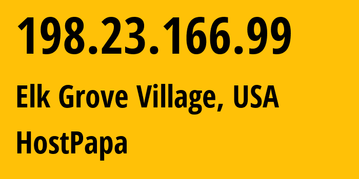 IP-адрес 198.23.166.99 (Elk Grove Village, Иллинойс, США) определить местоположение, координаты на карте, ISP провайдер AS36352 HostPapa // кто провайдер айпи-адреса 198.23.166.99