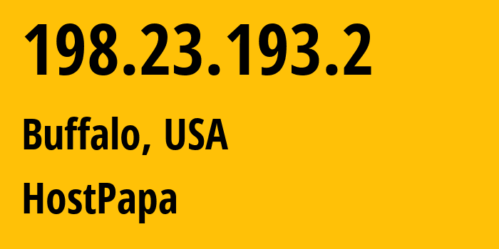 IP address 198.23.193.2 (Buffalo, New York, USA) get location, coordinates on map, ISP provider AS36352 HostPapa // who is provider of ip address 198.23.193.2, whose IP address