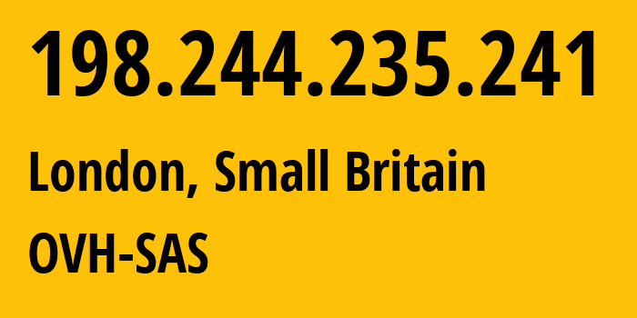 IP-адрес 198.244.235.241 (Лондон, Англия, Мелкобритания) определить местоположение, координаты на карте, ISP провайдер AS16276 OVH-SAS // кто провайдер айпи-адреса 198.244.235.241