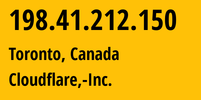 IP-адрес 198.41.212.150 (Торонто, Онтарио, Канада) определить местоположение, координаты на карте, ISP провайдер AS13335 Cloudflare,-Inc. // кто провайдер айпи-адреса 198.41.212.150