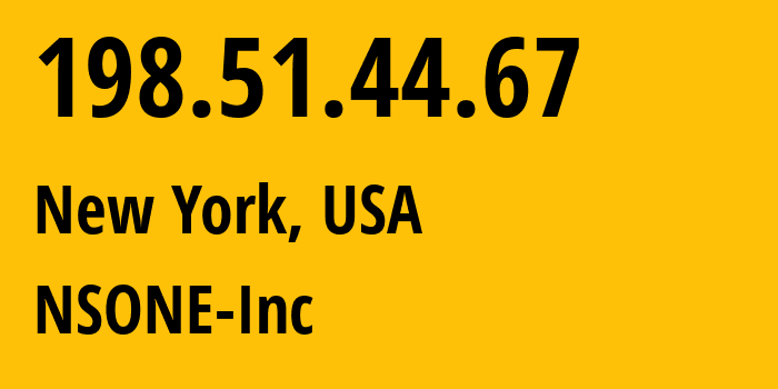 IP address 198.51.44.67 (New York, New York, USA) get location, coordinates on map, ISP provider AS62597 NSONE-Inc // who is provider of ip address 198.51.44.67, whose IP address