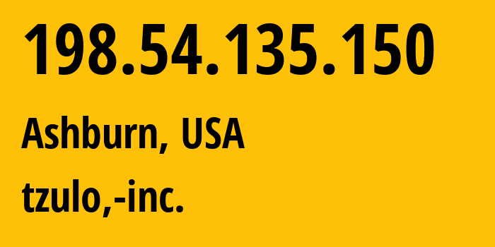 IP address 198.54.135.150 (Ashburn, Virginia, USA) get location, coordinates on map, ISP provider AS11878 tzulo,-inc. // who is provider of ip address 198.54.135.150, whose IP address