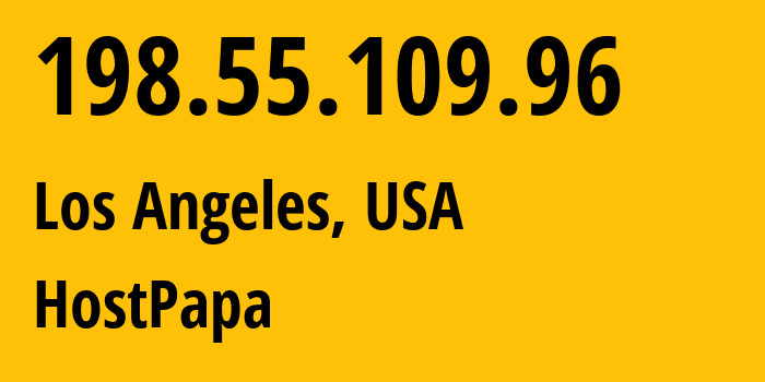 IP address 198.55.109.96 (Los Angeles, California, USA) get location, coordinates on map, ISP provider AS36352 HostPapa // who is provider of ip address 198.55.109.96, whose IP address