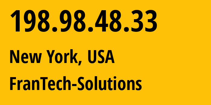 IP-адрес 198.98.48.33 (Нью-Йорк, Нью-Йорк, США) определить местоположение, координаты на карте, ISP провайдер AS53667 FranTech-Solutions // кто провайдер айпи-адреса 198.98.48.33