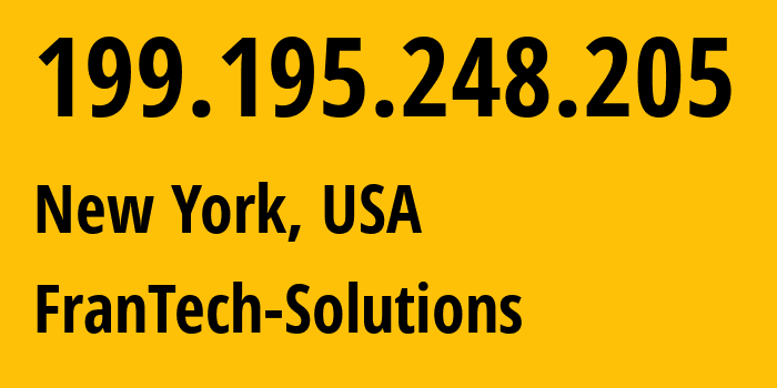 IP address 199.195.248.205 (New York, New York, USA) get location, coordinates on map, ISP provider AS53667 FranTech-Solutions // who is provider of ip address 199.195.248.205, whose IP address