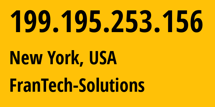 IP address 199.195.253.156 (New York, New York, USA) get location, coordinates on map, ISP provider AS53667 FranTech-Solutions // who is provider of ip address 199.195.253.156, whose IP address