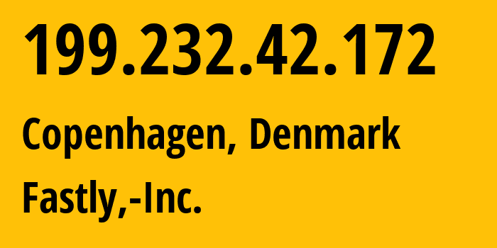 IP address 199.232.42.172 (Copenhagen, Capital Region, Denmark) get location, coordinates on map, ISP provider AS54113 Fastly,-Inc. // who is provider of ip address 199.232.42.172, whose IP address