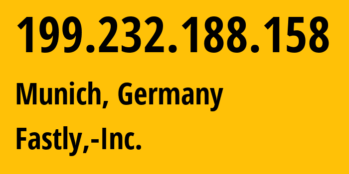 IP address 199.232.188.158 get location, coordinates on map, ISP provider AS54113 Fastly,-Inc. // who is provider of ip address 199.232.188.158, whose IP address