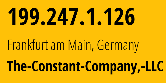 IP-адрес 199.247.1.126 (Франкфурт, Гессен, Германия) определить местоположение, координаты на карте, ISP провайдер AS20473 The-Constant-Company,-LLC // кто провайдер айпи-адреса 199.247.1.126