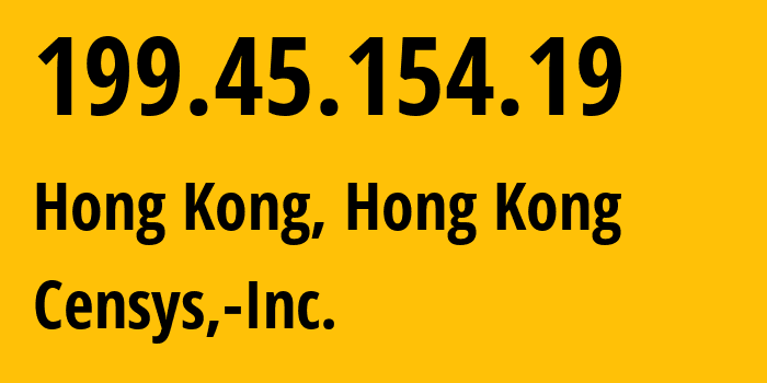 IP address 199.45.154.19 (Hong Kong, Kowloon, Hong Kong) get location, coordinates on map, ISP provider AS398722 Censys,-Inc. // who is provider of ip address 199.45.154.19, whose IP address