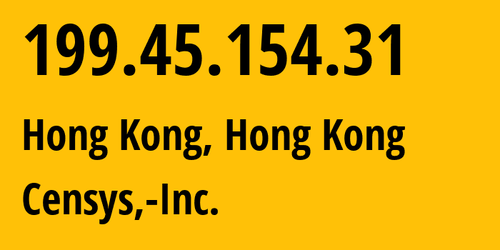 IP address 199.45.154.31 (Hong Kong, Kowloon, Hong Kong) get location, coordinates on map, ISP provider AS398722 Censys,-Inc. // who is provider of ip address 199.45.154.31, whose IP address