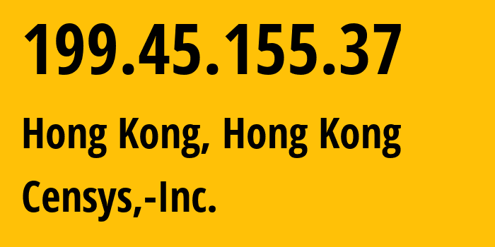 IP address 199.45.155.37 (Hong Kong, Kowloon, Hong Kong) get location, coordinates on map, ISP provider AS398722 Censys,-Inc. // who is provider of ip address 199.45.155.37, whose IP address