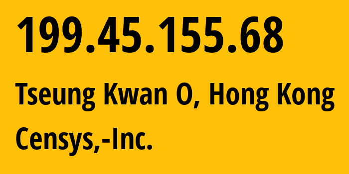 IP address 199.45.155.68 (Tseung Kwan O, Sai Kung District, Hong Kong) get location, coordinates on map, ISP provider AS398722 Censys,-Inc. // who is provider of ip address 199.45.155.68, whose IP address