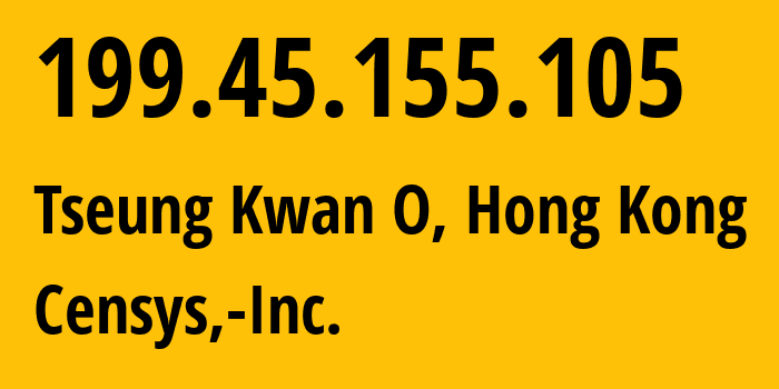 IP address 199.45.155.105 (Tseung Kwan O, Sai Kung District, Hong Kong) get location, coordinates on map, ISP provider AS398722 Censys,-Inc. // who is provider of ip address 199.45.155.105, whose IP address