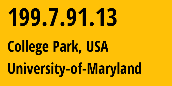 IP address 199.7.91.13 (College Park, Maryland, USA) get location, coordinates on map, ISP provider AS10886 University-of-Maryland // who is provider of ip address 199.7.91.13, whose IP address