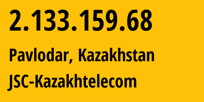 IP-адрес 2.133.159.68 (Павлодар, Pavlodarskaya Oblast, Казахстан) определить местоположение, координаты на карте, ISP провайдер AS9198 JSC-Kazakhtelecom // кто провайдер айпи-адреса 2.133.159.68