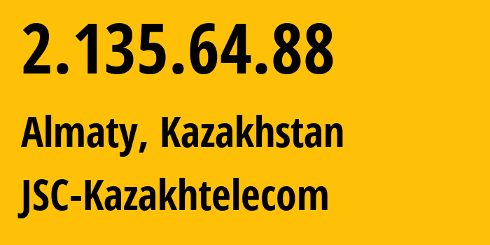 IP-адрес 2.135.64.88 (Алматы, Алматы, Казахстан) определить местоположение, координаты на карте, ISP провайдер AS9198 JSC-Kazakhtelecom // кто провайдер айпи-адреса 2.135.64.88