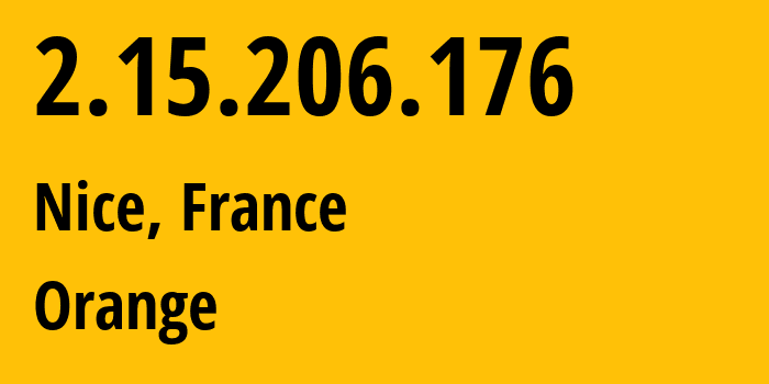 IP-адрес 2.15.206.176 (Ницца, Прованс — Альпы — Лазурный Берег, Франция) определить местоположение, координаты на карте, ISP провайдер AS3215 Orange // кто провайдер айпи-адреса 2.15.206.176