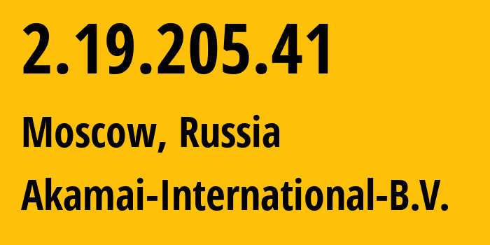 IP-адрес 2.19.205.41 (Москва, Москва, Россия) определить местоположение, координаты на карте, ISP провайдер AS20940 Akamai-International-B.V. // кто провайдер айпи-адреса 2.19.205.41