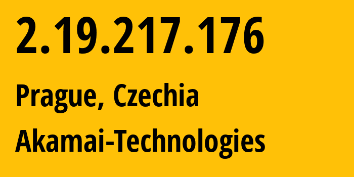IP address 2.19.217.176 (Prague, Prague, Czechia) get location, coordinates on map, ISP provider AS16625 Akamai-Technologies // who is provider of ip address 2.19.217.176, whose IP address