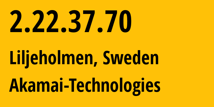 IP-адрес 2.22.37.70 (Liljeholmen, Stockholm County, Швеция) определить местоположение, координаты на карте, ISP провайдер AS1299 Akamai-Technologies // кто провайдер айпи-адреса 2.22.37.70