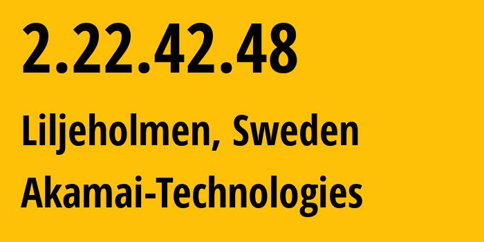 IP-адрес 2.22.42.48 (Liljeholmen, Stockholm County, Швеция) определить местоположение, координаты на карте, ISP провайдер AS1299 Akamai-Technologies // кто провайдер айпи-адреса 2.22.42.48