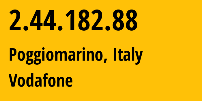 IP address 2.44.182.88 (Striano, Campania, Italy) get location, coordinates on map, ISP provider AS30722 Vodafone // who is provider of ip address 2.44.182.88, whose IP address