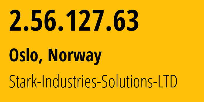 IP address 2.56.127.63 (Oslo, Oslo County, Norway) get location, coordinates on map, ISP provider AS Stark-Industries-Solutions-LTD // who is provider of ip address 2.56.127.63, whose IP address