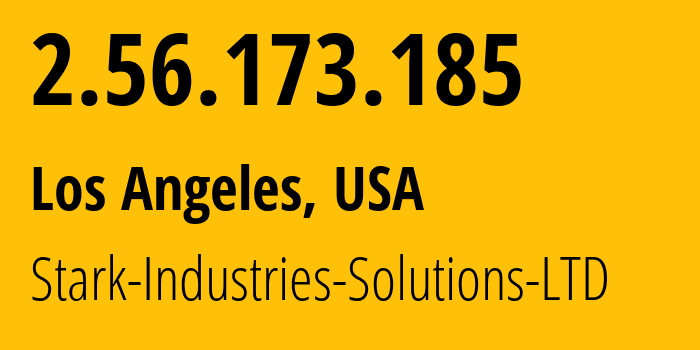 IP-адрес 2.56.173.185 (Лос-Анджелес, Калифорния, США) определить местоположение, координаты на карте, ISP провайдер AS44477 Stark-Industries-Solutions-LTD // кто провайдер айпи-адреса 2.56.173.185