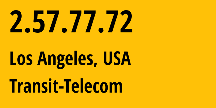 IP address 2.57.77.72 (San Francisco, California, USA) get location, coordinates on map, ISP provider AS203020 Transit-Telecom // who is provider of ip address 2.57.77.72, whose IP address