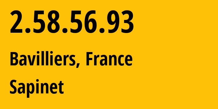 IP-адрес 2.58.56.93 (Bavilliers, Bourgogne-Franche-Comté, Франция) определить местоположение, координаты на карте, ISP провайдер AS39421 Sapinet // кто провайдер айпи-адреса 2.58.56.93