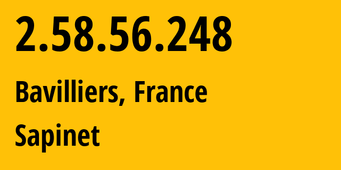 IP-адрес 2.58.56.248 (Bavilliers, Bourgogne-Franche-Comté, Франция) определить местоположение, координаты на карте, ISP провайдер AS39421 Sapinet // кто провайдер айпи-адреса 2.58.56.248