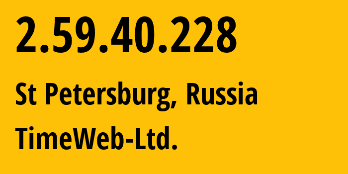 IP address 2.59.40.228 (St Petersburg, St.-Petersburg, Russia) get location, coordinates on map, ISP provider AS9123 TimeWeb-Ltd. // who is provider of ip address 2.59.40.228, whose IP address