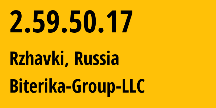 IP address 2.59.50.17 (Rzhavki, Moscow Oblast, Russia) get location, coordinates on map, ISP provider AS35048 Biterika-Group-LLC // who is provider of ip address 2.59.50.17, whose IP address