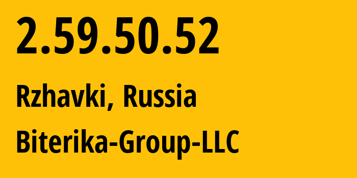 IP address 2.59.50.52 (Rzhavki, Moscow Oblast, Russia) get location, coordinates on map, ISP provider AS35048 Biterika-Group-LLC // who is provider of ip address 2.59.50.52, whose IP address