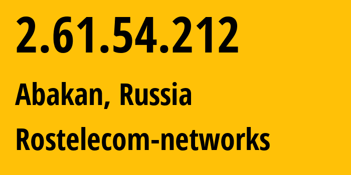 IP-адрес 2.61.54.212 (Абакан, Хакасия, Россия) определить местоположение, координаты на карте, ISP провайдер AS12389 Rostelecom-networks // кто провайдер айпи-адреса 2.61.54.212