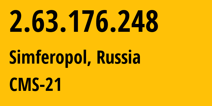 IP-адрес 2.63.176.248 (Симферополь, Республика Крым, Россия) определить местоположение, координаты на карте, ISP провайдер AS201776 CMS-21 // кто провайдер айпи-адреса 2.63.176.248