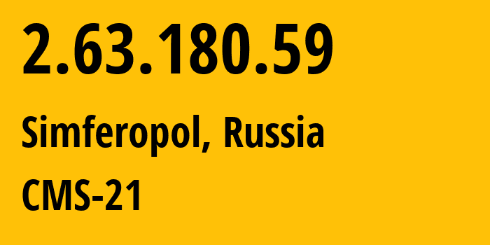 IP-адрес 2.63.180.59 (Симферополь, Республика Крым, Россия) определить местоположение, координаты на карте, ISP провайдер AS201776 CMS-21 // кто провайдер айпи-адреса 2.63.180.59