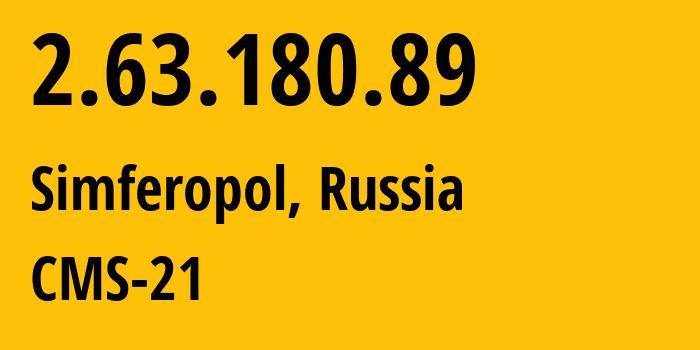 IP address 2.63.180.89 (Simferopol, Crimea, Russia) get location, coordinates on map, ISP provider AS201776 CMS-21 // who is provider of ip address 2.63.180.89, whose IP address