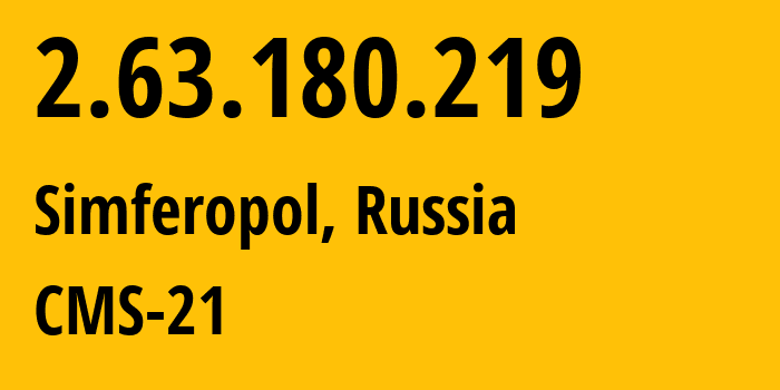 IP-адрес 2.63.180.219 (Симферополь, Республика Крым, Россия) определить местоположение, координаты на карте, ISP провайдер AS201776 CMS-21 // кто провайдер айпи-адреса 2.63.180.219