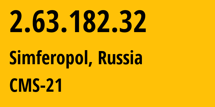 IP-адрес 2.63.182.32 (Симферополь, Республика Крым, Россия) определить местоположение, координаты на карте, ISP провайдер AS201776 CMS-21 // кто провайдер айпи-адреса 2.63.182.32